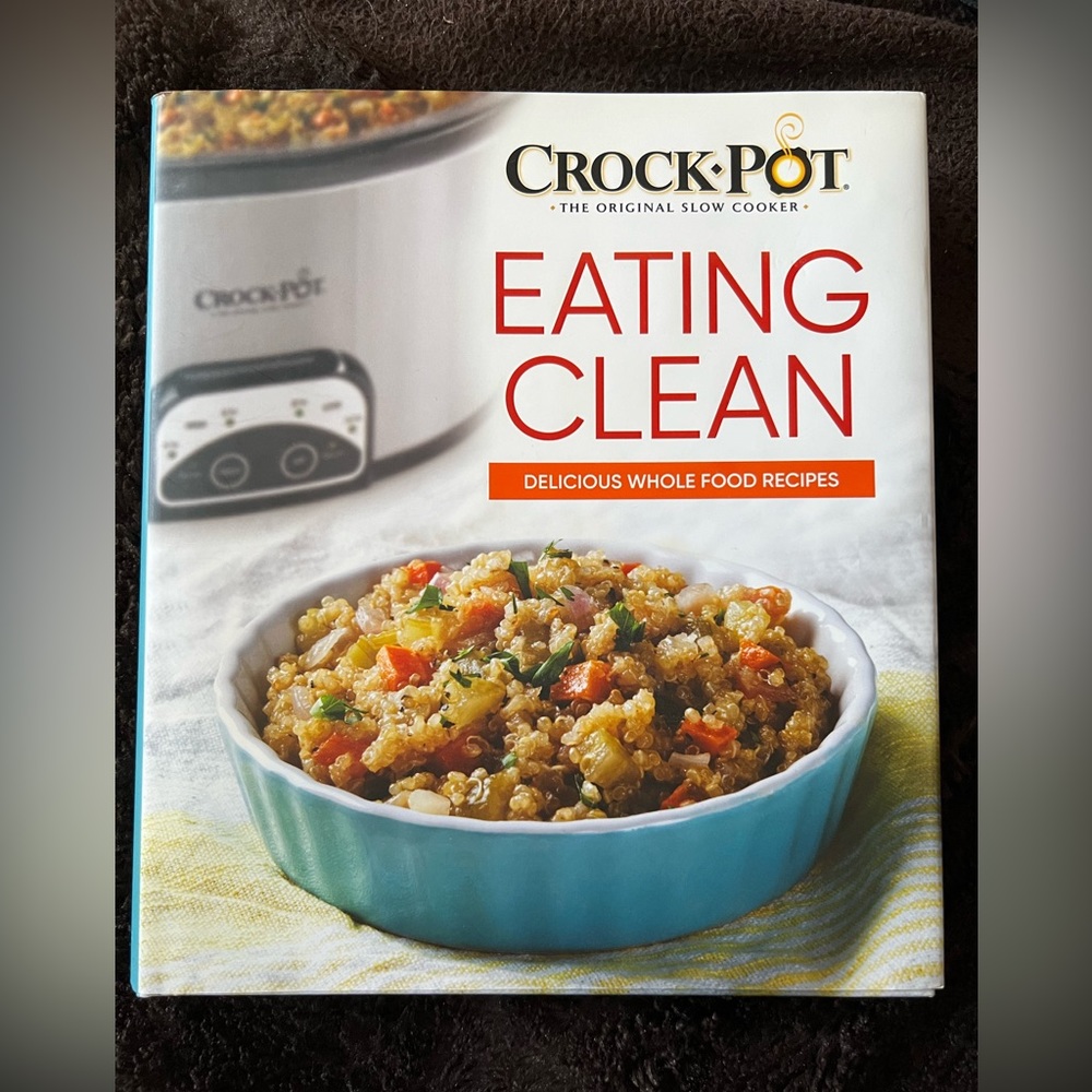 Brand New Crock Pot - Eating Clean Cookbook
